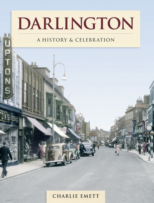 Darlington - A History and Celebration