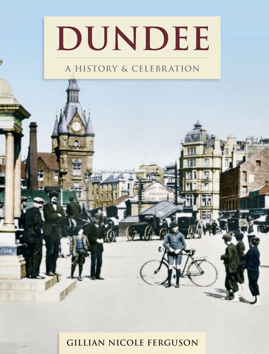 Dundee - A History and Celebration