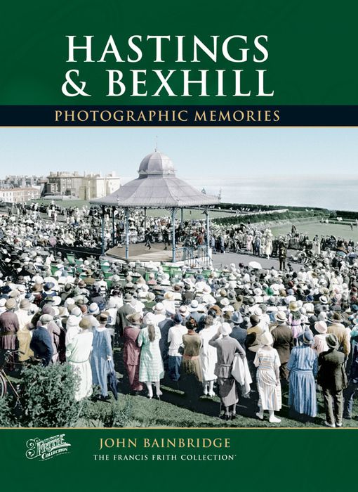 Hastings and Bexhill Photographic Memories