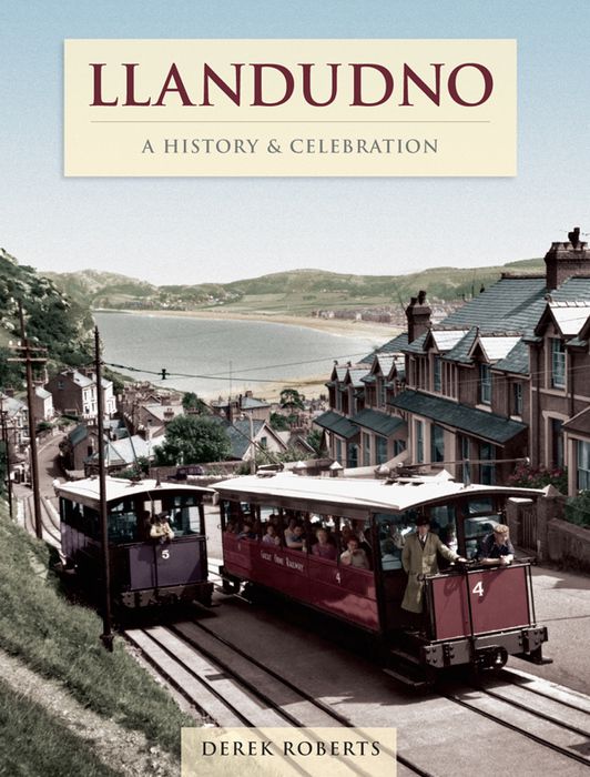 Llandudno - A History and Celebration