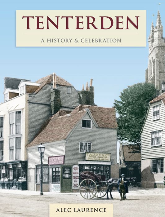 Tenterden - A History and Celebration